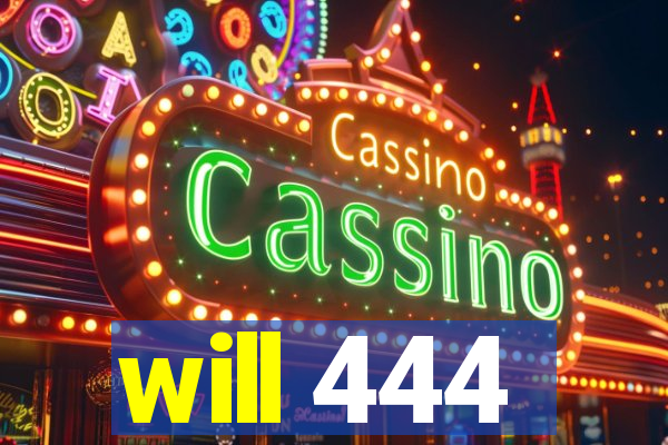 will 444